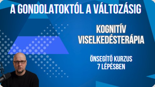A gondolatoktól a változásig – kognitív viselkedésterápia önsegítő kurzus borítóképe